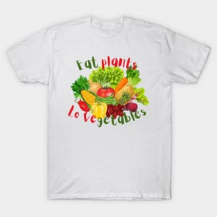 Eat plants Lovegetables T-Shirt